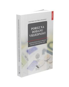 Porez na dodanu vrijednost: Hrvatska regulativa uz pregled presuda Suda Europske unije