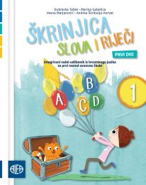 ŠKRINJICA SLOVA I RIJEČI 1; 1. dio, integrirani radni udžbenik iz hrvatskoga jezika za prvi razred osnovne škole