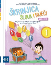 ŠKRINJICA SLOVA I RIJEČI 1; 2. dio, integrirani radni udžbenik iz hrvatskoga jezika za prvi razred osnovne škole