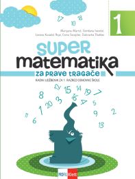 SUPER MATEMATIKA ZA PRAVE TRAGAČE 1; 1. dio, radni udžbenik za 1. razred osnovne škole