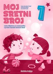 MOJ SRETNI BROJ 1; radna bilježnica za matematiku u prvom razredu osnovne škole