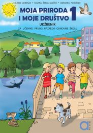 MOJA PRIRODA I MOJE DRUŠTVO 1; udžbenik za Prirodu i društvo za prvi razred osnovne škole