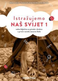 ISTRAŽUJEMO NAŠ SVIJET 1; radna bilježnica za prirodu i društvo u prvom razredu osnovne škole