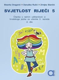 SVJETLOST RIJEČI 5 - PP; čitanka s radnim udžbenikom iz Hrvatskoga jezika za učenike 5. razred osnovne škole, 2. dio