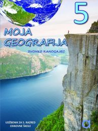 MOJA GEOGRAFIJA 5; udžbenik za Geografiju za 5. razred osnovne škole