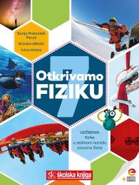 OTKRIVAMO FIZIKU 7; udžbenik fizike s dodatnim digitalnim sadržajima u sedmom razredu osnovne škole