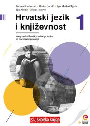 HRVATSKI JEZIK I KNJIŽEVNOST 1; integrirani udžbenik hrvatskoga jezika s dodatnim digitalnim sadržajima za prvi razred gimnazije