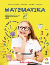 MATEMATIKA 5; komplet 1. i 2. dio, udžbenik sa zbirkom zadatakai iz matematike s dds u 5. razredu OŠ