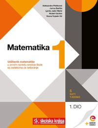 MATEMATIKA 1; (5 sati tjedno), komplet 1. i 2. dio, udžbenik matematike s dds i zadatcima za rješavanje u 1. razredu srednje škole
