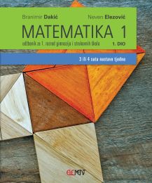 MATEMATIKA 1; (3 ili 4 sata nastave tjedno), 1. dio, udžbenik za 1. razred gimnazija i strukovnih škola