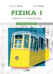 FIZIKA 1; (2 ili 3 sata nastave tjedno), udžbenik za 1. razred gimnazija