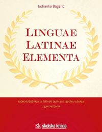 LINGUAE LATINAE ELEMENTA; radna bilježnica za latinski jezik za 1. godinu učenja u gimnazija