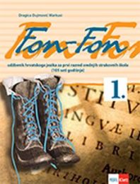 FON-FON 1; (105 sati godišnje) udžbenik iz hrvatskoga jezika za prvi razred četverogodišnjih strukovnih škola
