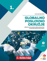 GLOBALNO POSLOVNO OKRUŽJE; udžbenik s dodatnim digitalnim sadržajima u prvom razredu srednje strukovne škole za zanimanje ekonomist/ekonomistica - izborni predmet, ekonomska škola