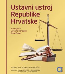 USTAVNI USTROJ REPUBLIKE HRVATSKE; udžbenik za Ustavni ustroj RH za 4. razred, upravni referenti i poslovni tajnici, upravna i biroteh.škola