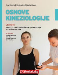 OSNOVE KINEZIOLOGIJE; udžbenik za drugi razred srednjoškolskog obrazovanja zdravstvene struke za zanimanje fizioterapeutski tehničar/fizioterapeutska tehničarka, zdrav. i medic.škola