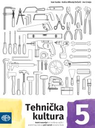 TEHNIČKA KULTURA 5; (KUTIJA) radni materijal za izvođenje vježbi i praktičnog rada za 5. razred osnovne škole