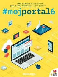 MOJ PORTAL 6 - PP; radna bilježnica za pomoć u učenju informatike u šestom razredu osnovne škole