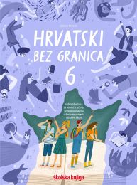 HRVATSKI BEZ GRANICA 6 - PP; radna bilježnica za pomoć u učenju hrvatskoga jezika u šestome razredu osnovne škole