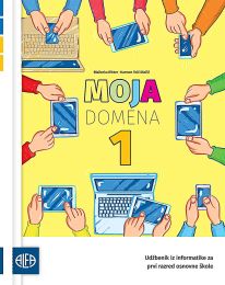 MOJA DOMENA 1; udžbenik iz informatike za prvi razred osnovne škole