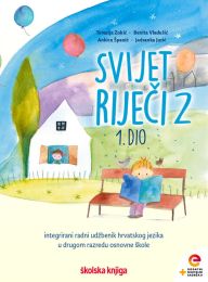 SVIJET RIJEČI 2; 1. I 2. dio, integrirani radni udžbenik hrvatskoga jezika s dodatnim digitalnim sadržajima u drugom razredu osnovne škole
