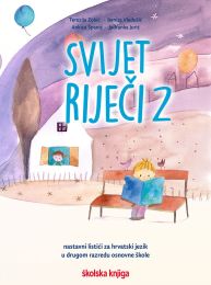 SVIJET RIJEČI 2; nastavni listići za hrvatski jezik u drugom razredu osnovne škole