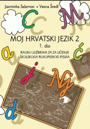 MOJ HRVATSKI JEZIK 2; radni udžbenik za učenje školskog rukopisnog pisma