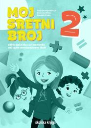 MOJ SRETNI BROJ 2; zbirka zadataka za matematiku u drugom razredu osnovne škole