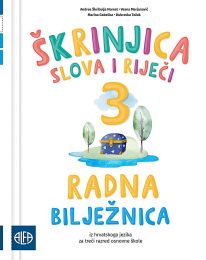 ŠKRINJICA SLOVA I RIJEČI 3; radna bilježnica iz hrvatskoga jezika za treći razred osnovne škole