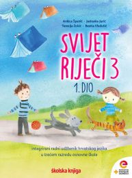SVIJET RIJEČI 3; komplet 1. I 2. dio, integrirani radni udžbenik hrvatskoga jezika s dodatnim digitalnim sadržajima u trećem razredu osnovne škole
