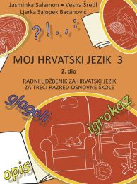 MOJ HRVATSKI JEZIK 3; 2. dio, radni udžbenik za hrvatski jezik za treći razred osnovne škole