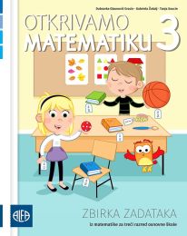 OTKRIVAMO MATEMATIKU 3; zbirka zadataka iz matematike za treći razred osnovne škole
