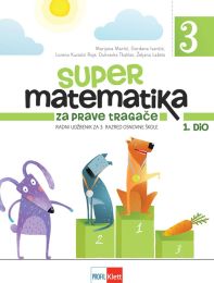 SUPER MATEMATIKA ZA PRAVE TRAGAČE 3; 1. dio, radni udžbenik za 3. razred osnovne škole