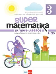 SUPER MATEMATIKA ZA PRAVE TRAGAČE 3; 2. dio, radni udžbenik za 3. razred osnovne škole