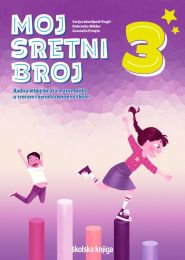 MOJ SRETNI BROJ 3; radna bilježnica za matematiku u trećem razredu osnovne škole