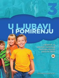 U LJUBAVI I POMIRENJU; udžbenik za katolički vjeronauk trećega razreda osnovne škole