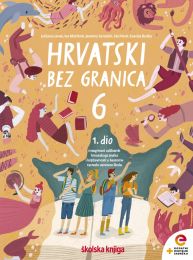HRVATSKI BEZ GRANICA 6; komplet 1. i 2. dio. integrirani udžbenik hrvatskoga jezika i književnosti s dds u 6. razredu OŠ