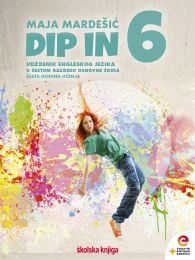 DIP IN 6; udžbenik engleskog jezika s dodatnim digitalnim sadržajima u šestom razredu osnovne škole, šesta godina učenja