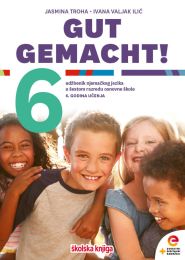 GUT GEMACHT! 6; udžbenik njemačkoga jezika s dodatnim digitalnim sadržajima u šestome razredu osnovne škole, šesta godina učenja