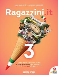 RAGAZZINI.IT 3; udžbenik talijanskoga jezika s dodatnim digitalnim sadržajima u 6. razredu osnovne škole, 3. godina učenja
