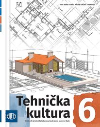 TEHNIČKA KULTURA 6; udžbenik iz tehničke kulture za šesti razred osnovne škole