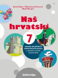 NAŠ HRVATSKI 7; radna bilježnica hrvatskoga jezika u sedmome razredu osnovne škole