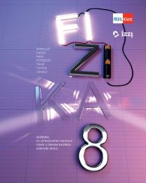 FIZIKA 8; udžbenik za istraživačku nastavu fizike u osmom razredu osnovne škole