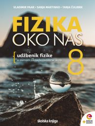 FIZIKA OKO NAS 8; udžbenik fizike s dodatnim digitalnim sadržajima u osmom razredu osnovne škole