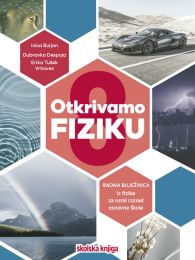 OTKRIVAMO FIZIKU 8; radna bilježnica za fiziku u osmom razredu osnovne škole