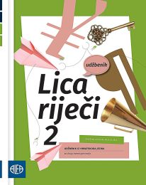 LICA RIJEČI 2; (140 sati godišnje) udžbenik iz hrvatskoga jezika za drugi razred gimnazija i četverogodišnjih strukovnih školax