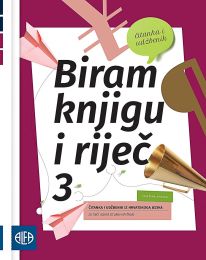 BIRAM KNJIGU I RIJEČ 3; čitanka i udžbenik iz hrvatskoga jezika za treći razred strukovnih škola