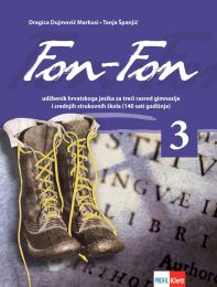FON-FON 3; (140 sati godišnje) udžbenik hrvatskoga jezika za treći razred gimanzije i srednjih strukovnih škola