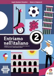 ENTRIAMO NELL'ITALIANO 2; udžbenik talijanskog jezika s dodatnim digitalnim sadržajima