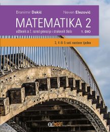 MATEMATIKA 2; (3, 4 ili 5 sati nastave tjedno) 1. dio, udžbenik za 2. razred gimnazija i strukovnih škola
